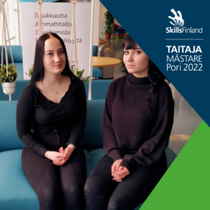 Saskyn Taitaja2022 -finalistit Sini Salminen ja Pihla Viita-Aho.