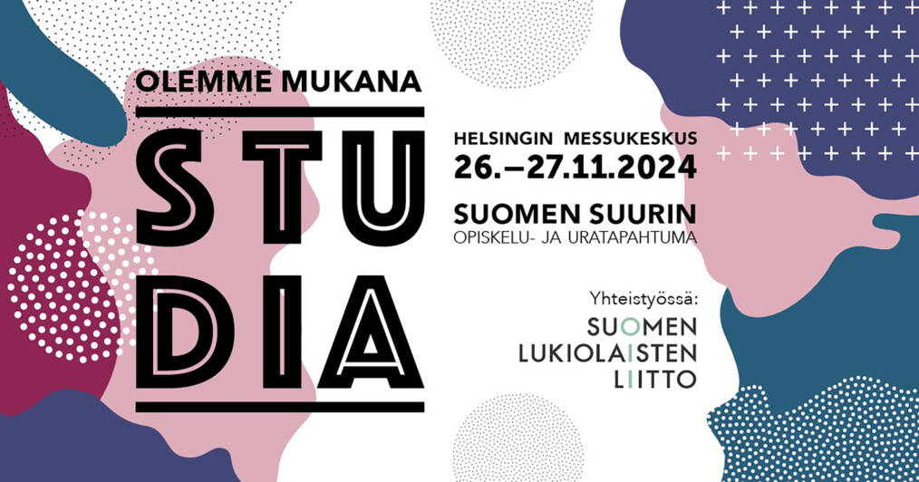 Valkoisella pohjalla värikkäitä abstrakteja kuvioita sekä tekstit: Olemme mukana, Studia, Helsingin messukeskus 26.-27.11.2024, Suomen suurin opiskelu- ja uratapahtuma, yhteistyössä Suomen lukiolaisten liitto.